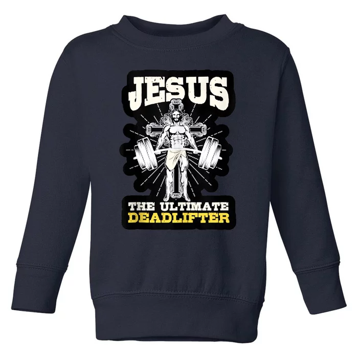 Vintage Jesus The Ultimate Deadlifter Funny Christian Gym Toddler Sweatshirt