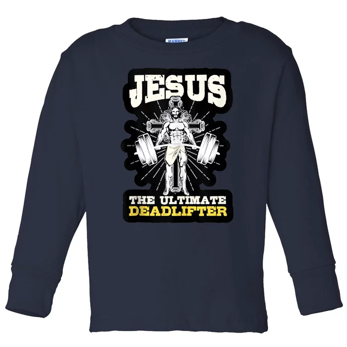 Vintage Jesus The Ultimate Deadlifter Funny Christian Gym Toddler Long Sleeve Shirt