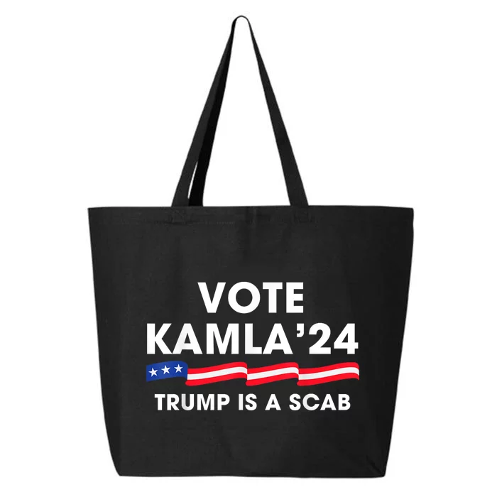 Vote Kamala 24 Trump Is A Scab Walz For President 2024 25L Jumbo Tote