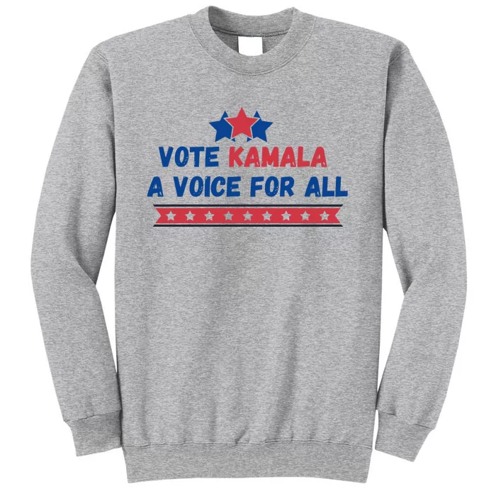 Vote Kamala A Voice For All Support For Harris And Democrats 2024 Tall Sweatshirt