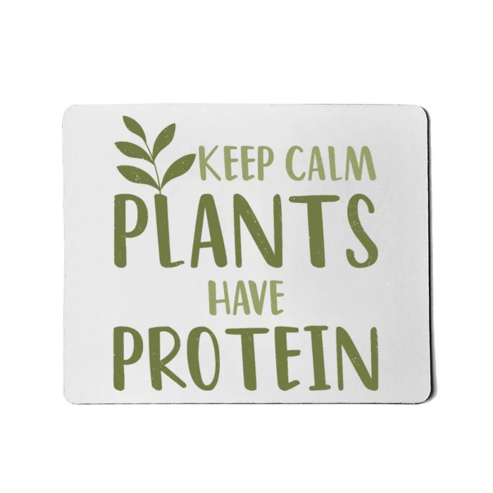 Vegan Keep Calm Plants Have Protein Green Food Nutrition Mousepad