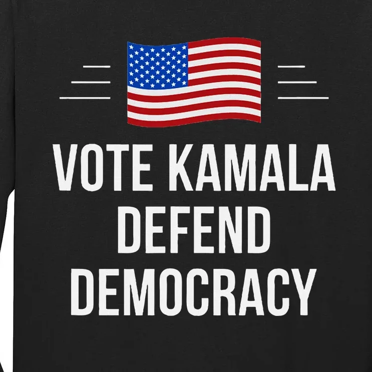 Vote Kamala Defend Democracy Tall Long Sleeve T-Shirt