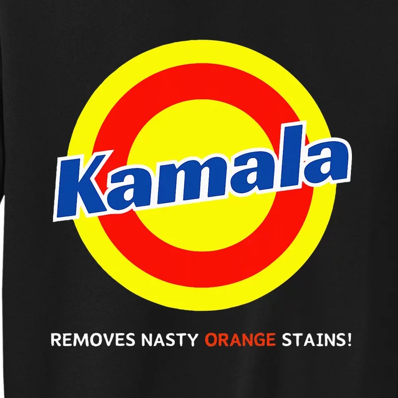 Vote Kamala Harris Removes Nasty Orange Stains Detergent Fun Tall Sweatshirt