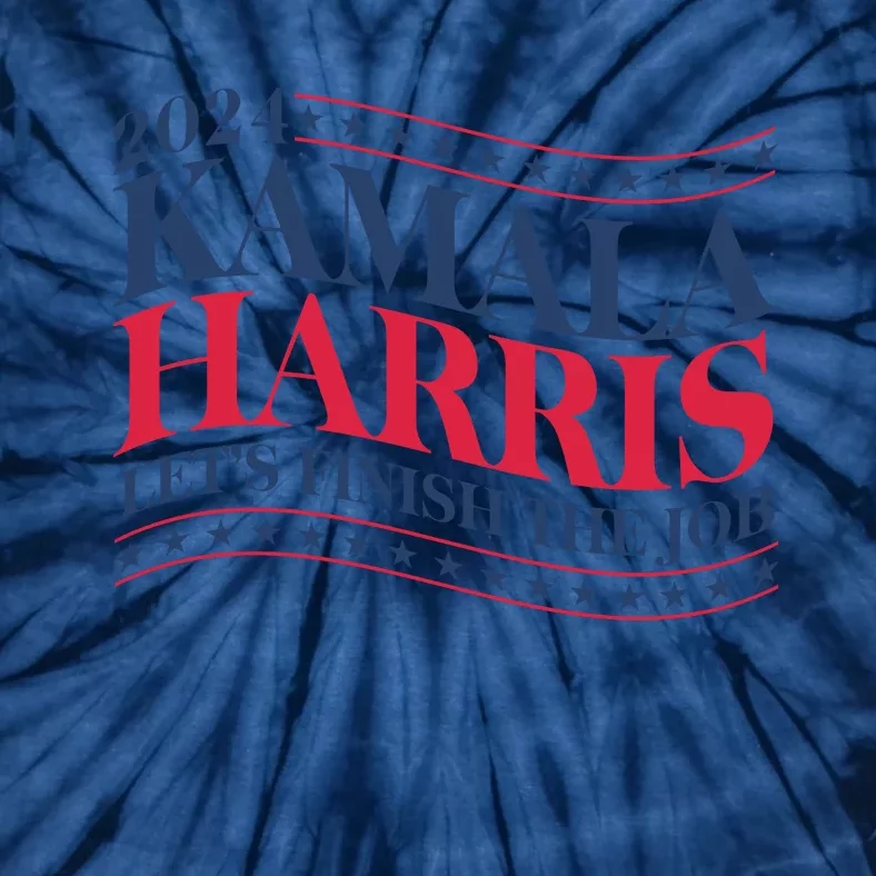 Vote Kamala Harris 2024 Finish The Job Tie-Dye T-Shirt