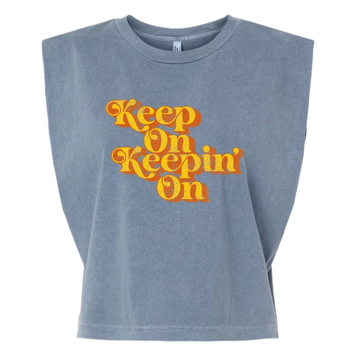 Vintage Keep On Keepin On Funny Country Saying Retro 70S Garment-Dyed Women's Muscle Tee