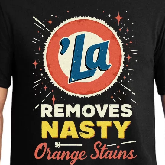 Vote Kamala Removes Nasty Orange Stains Funny Pajama Set