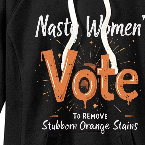 Vote Kamala Removes Nasty Orange Stains Funny Women's Fleece Hoodie