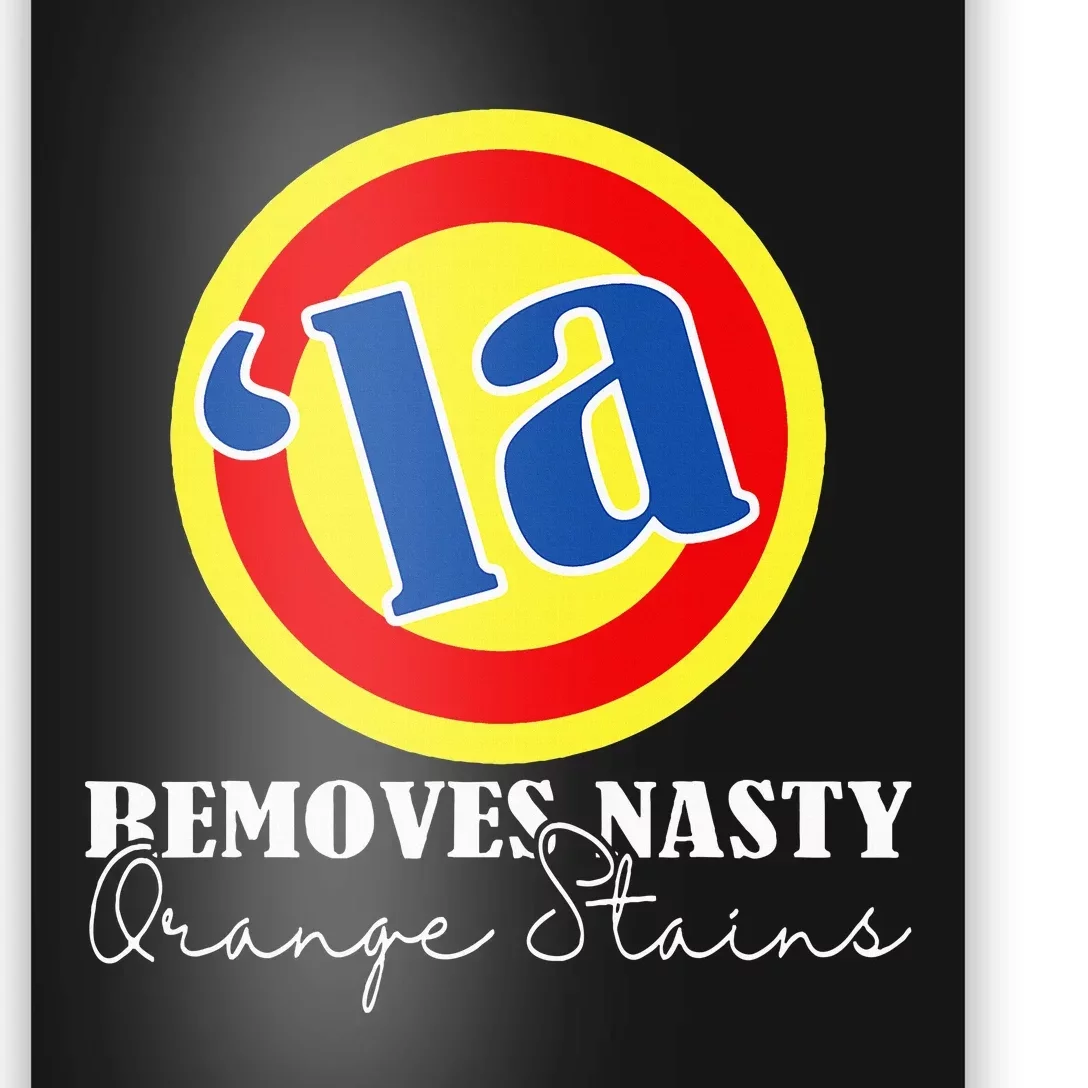 Vote Kamala Removes Nasty Orange Stains Poster