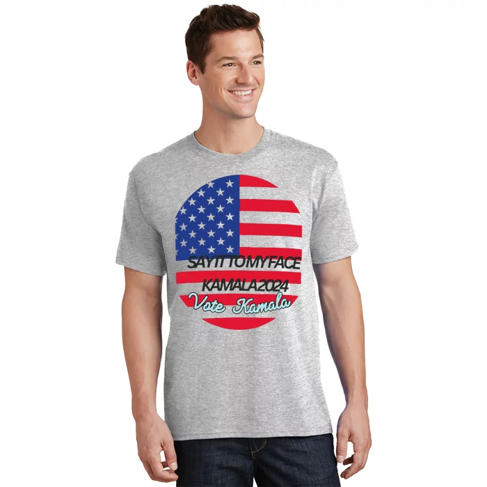 Vote Kamala Say It To My Face American Flag T-Shirt