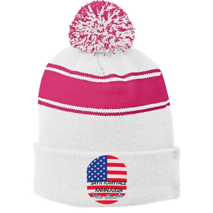 Vote Kamala Say It To My Face American Flag Stripe Pom Pom Beanie