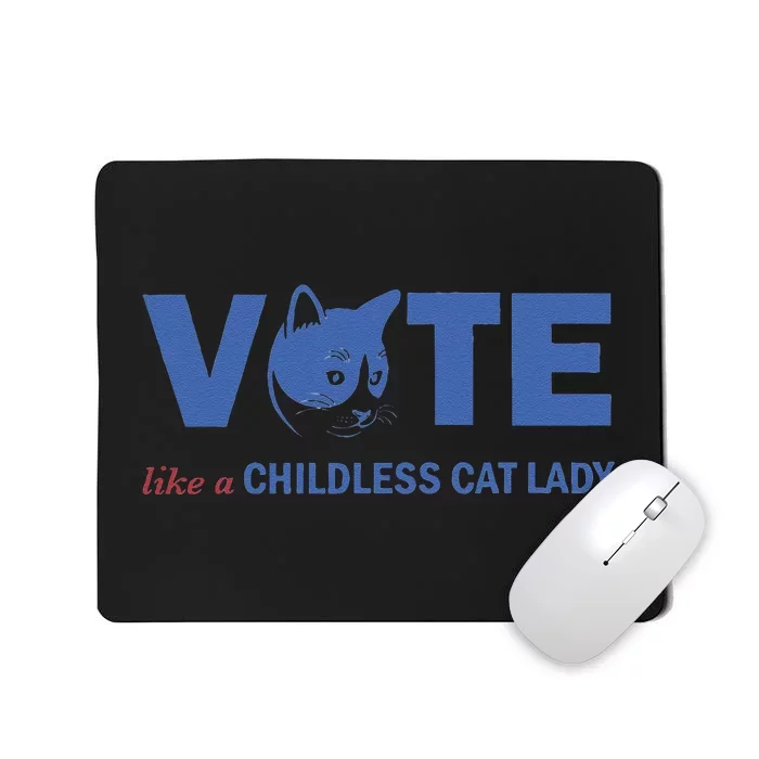 Vote Like A Childless Cat Lady Funny Voting Kamala Gift Mousepad