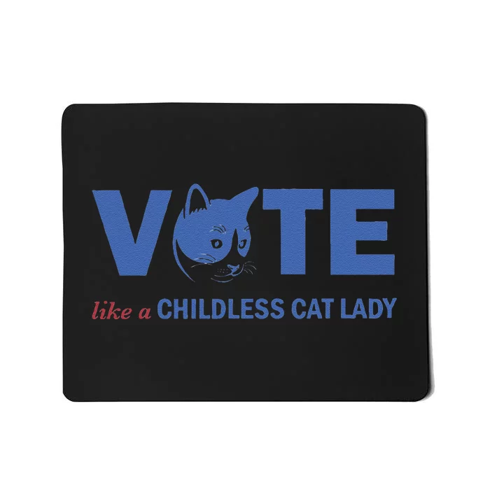 Vote Like A Childless Cat Lady Funny Voting Kamala Gift Mousepad