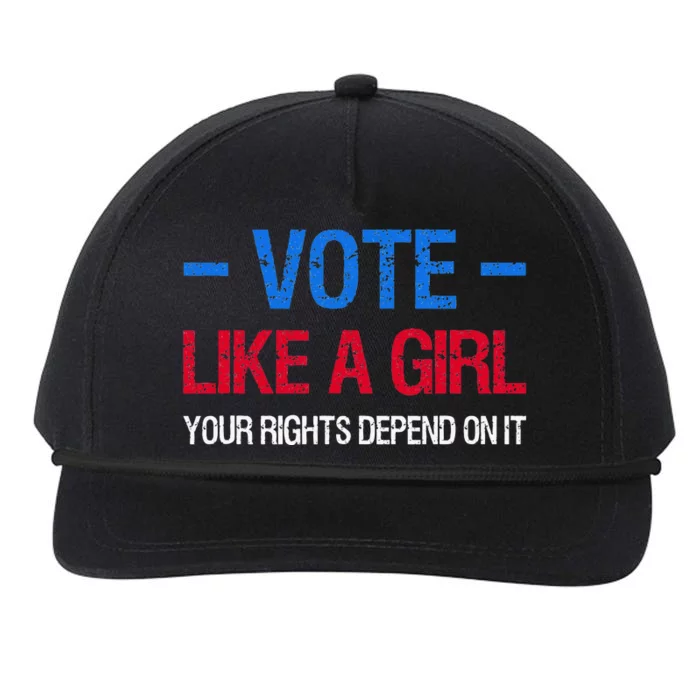 Vote Like A Girl Your Rights Depend On It Election Feminist Snapback Five-Panel Rope Hat