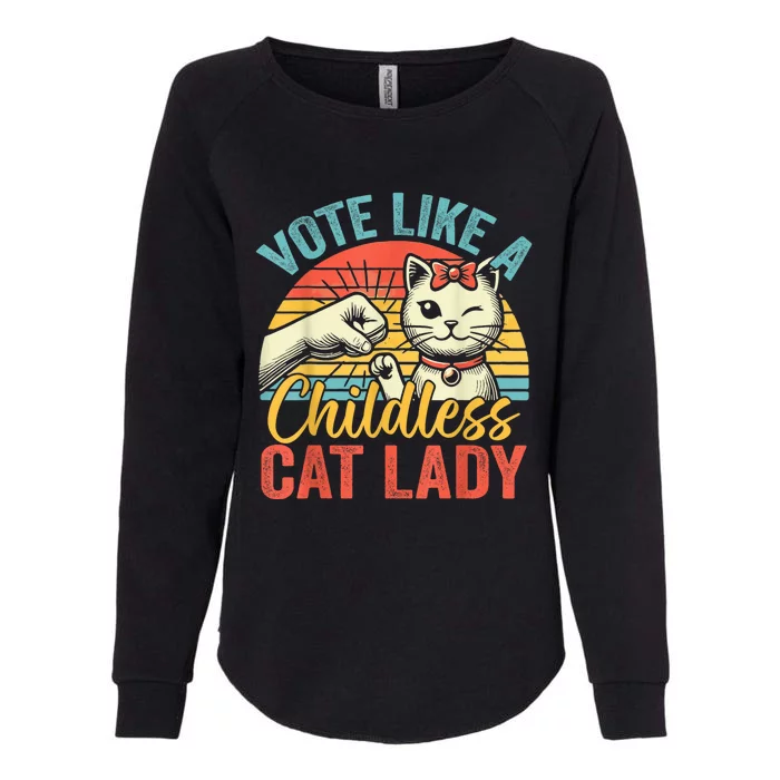 Vote Like A Childless Cat Lady Proud Cat Mom Womens California Wash Sweatshirt