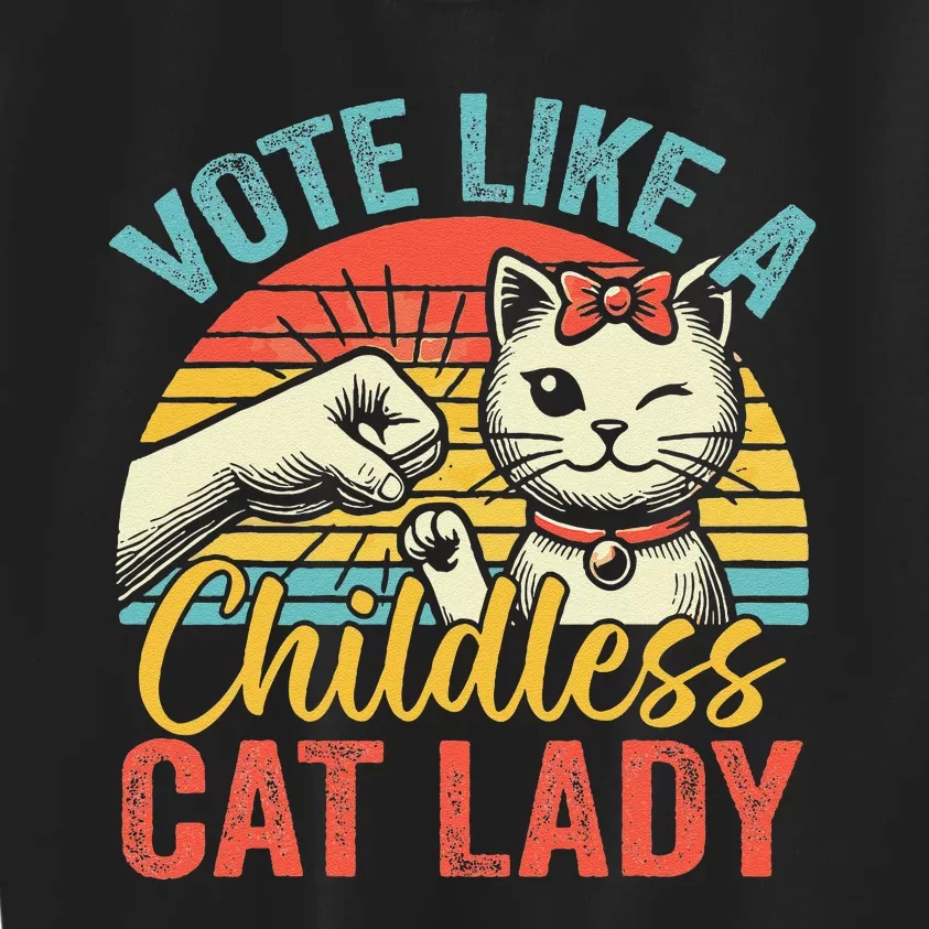 Vote Like A Childless Cat Lady Proud Cat Mom Kids Sweatshirt