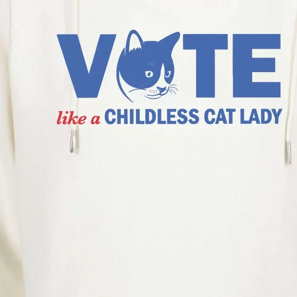 Vote Like A Childless Cat Lady Funny Voting Kamala Womens Funnel Neck Pullover Hood