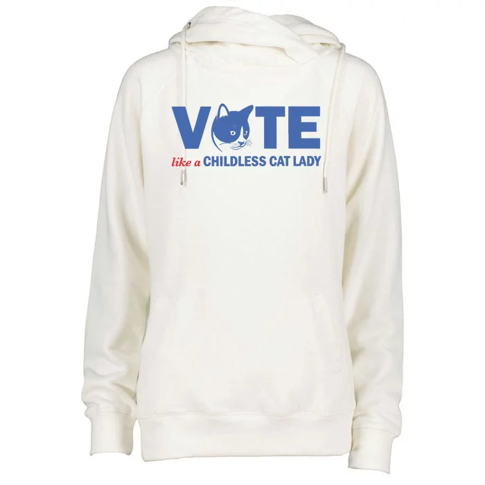 Vote Like A Childless Cat Lady Funny Voting Kamala Womens Funnel Neck Pullover Hood