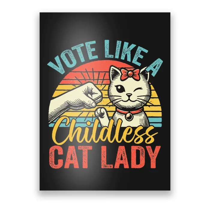 Vote Like A Childless Cat Lady Proud Cat Mom Gift Poster