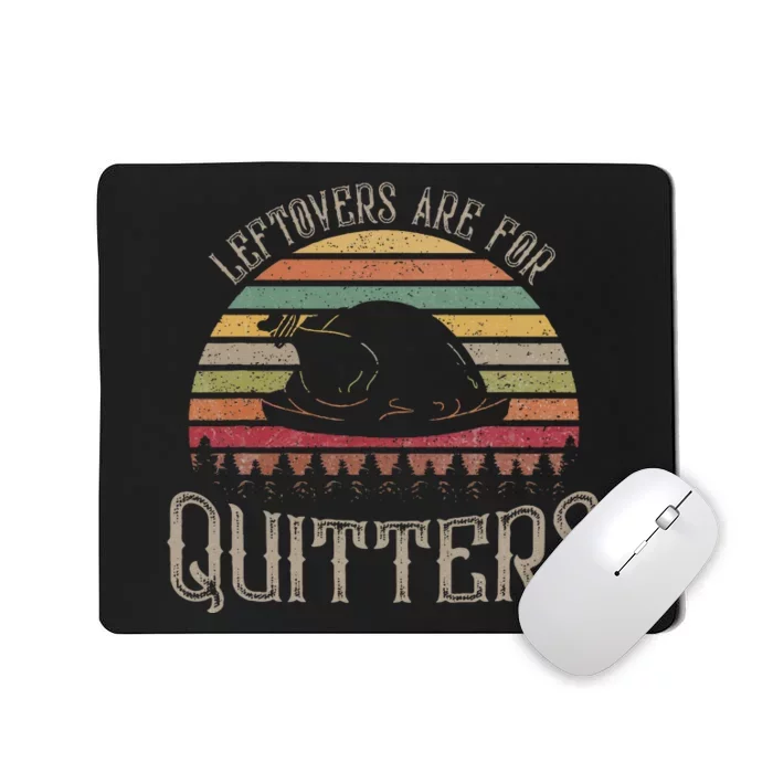 Vintage Leftovers Are For Quitters Mousepad