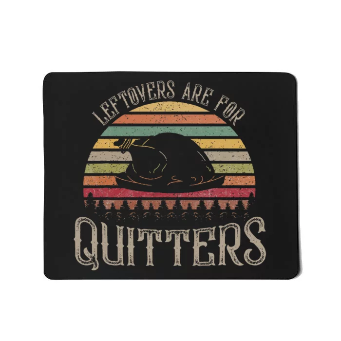 Vintage Leftovers Are For Quitters Mousepad