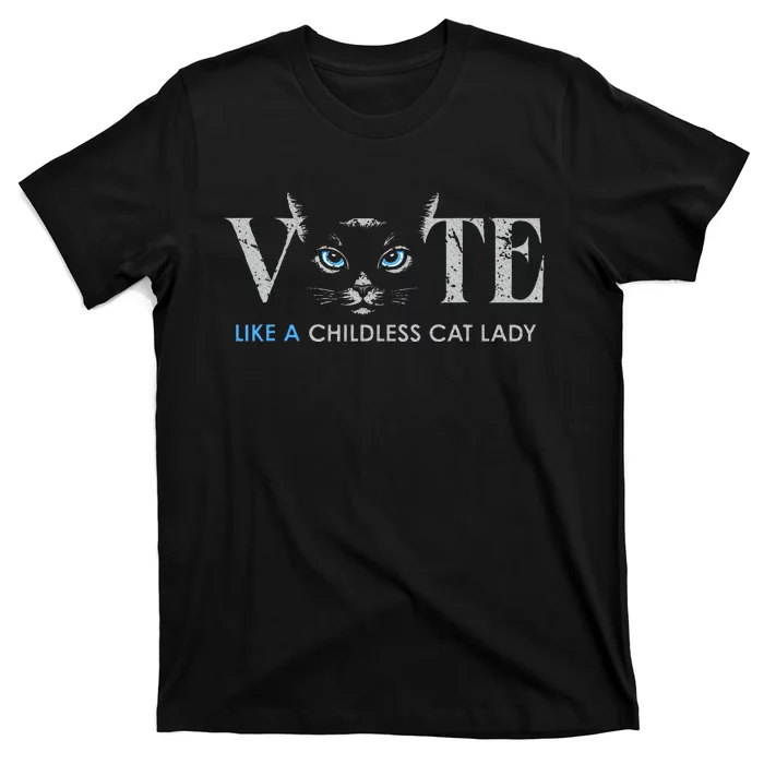 Vote Like A Childless Cat Lady Election 2024 Cat Ladies T-Shirt