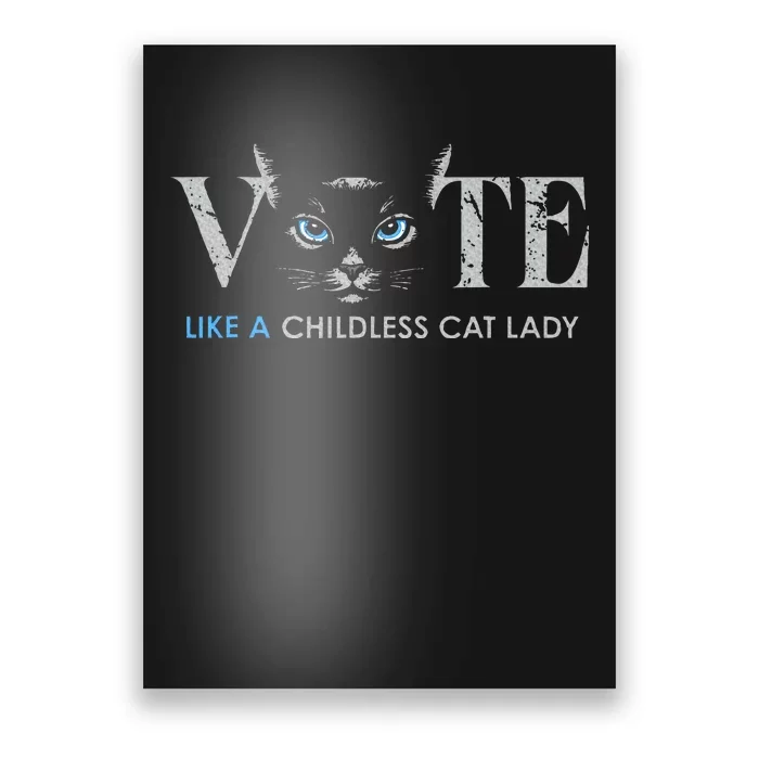 Vote Like A Childless Cat Lady Election 2024 Cat Ladies Poster