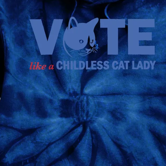 Vote Like A Childless Cat Lady Funny Voting Kamala Tie Dye Hoodie