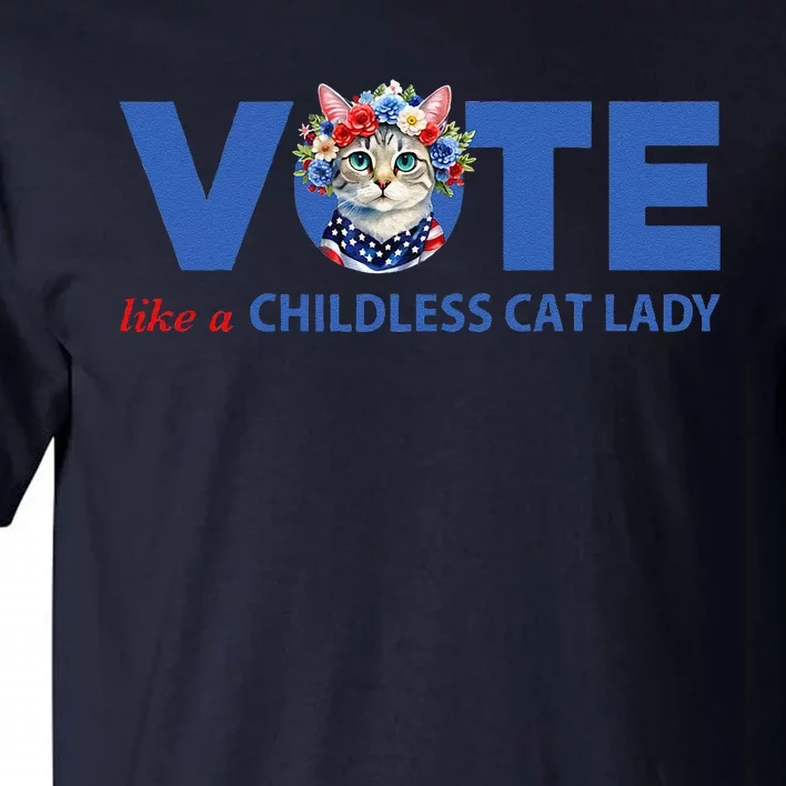 Vote Like A Childless Cat Lady Floral Cat Vote For Kamala Tall T-Shirt