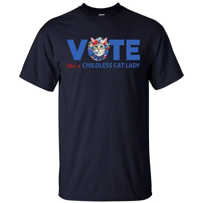 Vote Like A Childless Cat Lady Floral Cat Vote For Kamala Tall T-Shirt