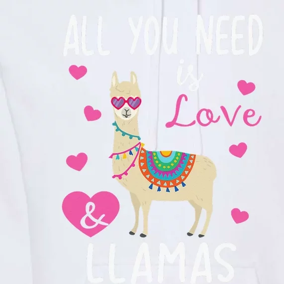 Valentine Llama All You Need Is Love & Llamas Gifts Premium Hoodie