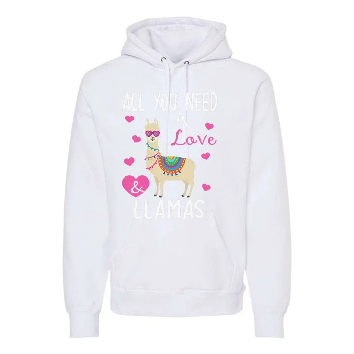 Valentine Llama All You Need Is Love & Llamas Gifts Premium Hoodie