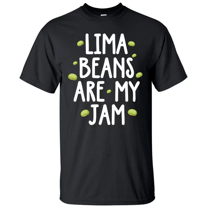 Vegetarian Lima Beans Are My Jam Tall T-Shirt