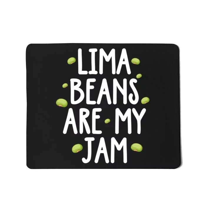 Vegetarian Lima Beans Are My Jam Mousepad