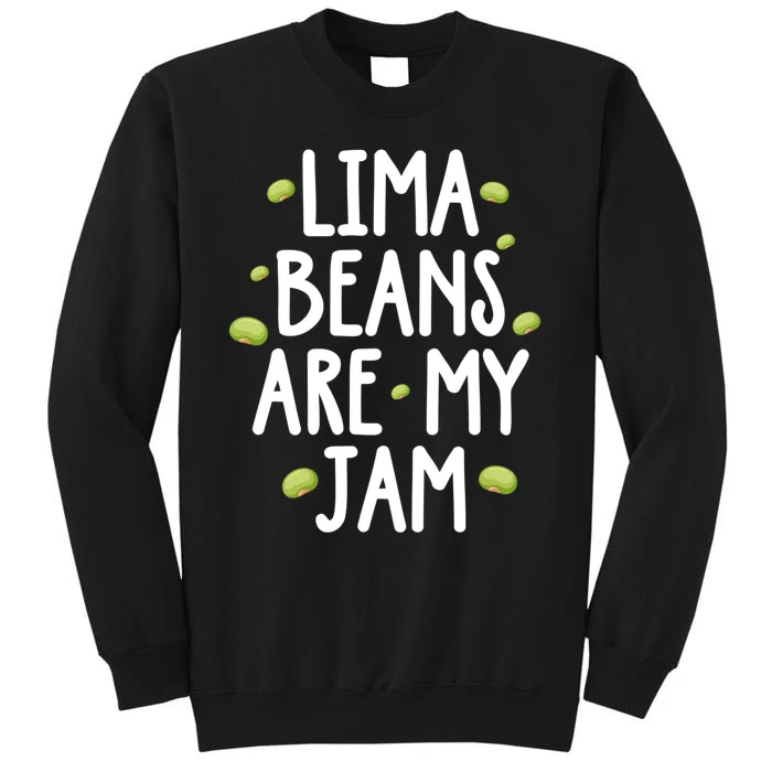 Vegetarian Lima Beans Are My Jam Tall Sweatshirt