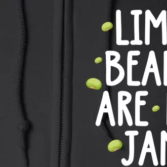 Vegetarian Lima Beans Are My Jam Full Zip Hoodie