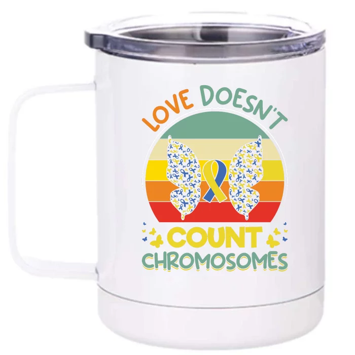 Vinatge Love Doesn’t Count Chromosomes For Down Syndrome Front & Back 12oz Stainless Steel Tumbler Cup