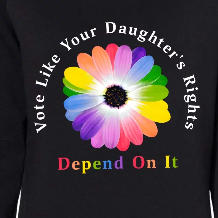 Vote Like DaughterS Rights Depend On It Flower Feminist Womens California Wash Sweatshirt