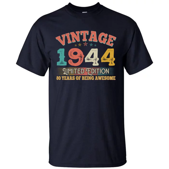 Vintage Limited Edition 1944 80 Years Of Being Awesome Birthday Tall T-Shirt