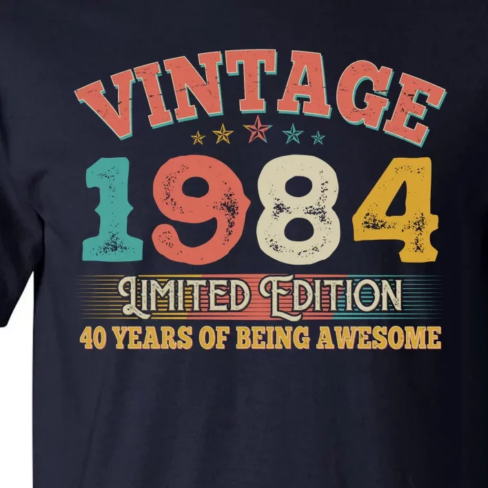 Vintage Limited Edition 1984 40 Years Of Being Awesome Birthday Tall T-Shirt