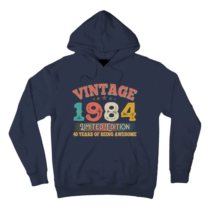 Vintage Limited Edition 1984 40 Years Of Being Awesome Birthday Tall Hoodie