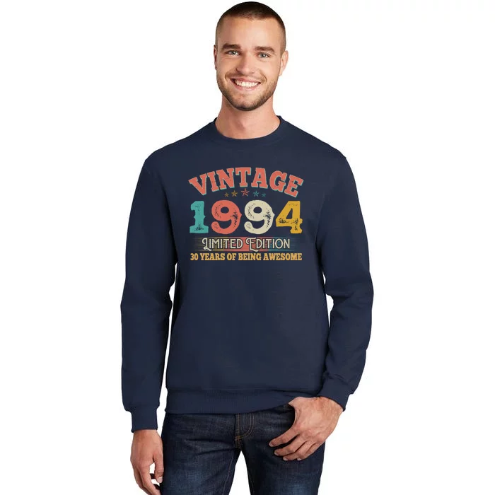 Vintage Limited Edition 1994 30 Years Of Being Awesome Birthday Tall Sweatshirt