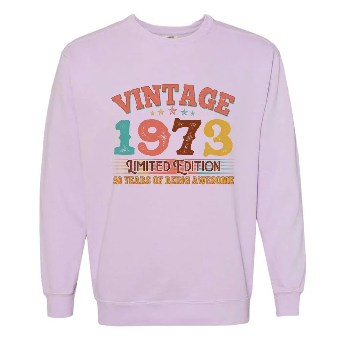 Vintage Limited Edition 1973 50 Years Of Being Awesome Birthday Garment-Dyed Sweatshirt