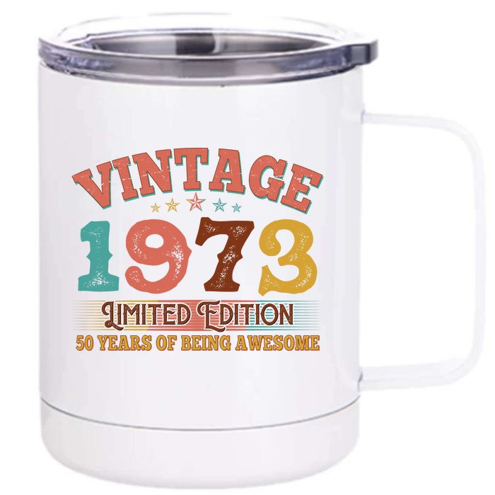 Vintage Limited Edition 1973 50 Years Of Being Awesome Birthday Front & Back 12oz Stainless Steel Tumbler Cup