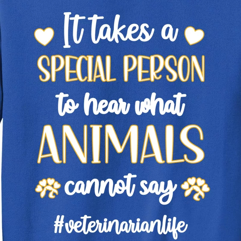 Veterinarian Life Future Vet Tech Veterinarian Appreciation Gift Tall Sweatshirt