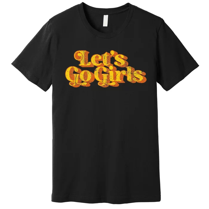 Vintage Lets Go Girls Funny Country Music Retro 70s Premium T-Shirt