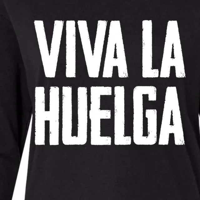 Viva La Huelga Long Live The Strike Spanish Teamster Union Meaningful Gift Womens Cotton Relaxed Long Sleeve T-Shirt