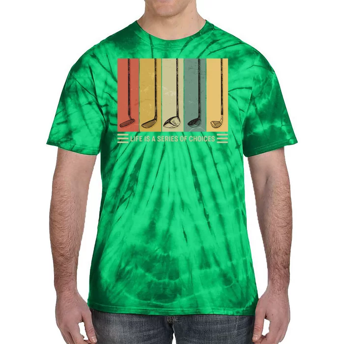 Vintage Life Is A Series Of Choices Golfing Fan Tie-Dye T-Shirt