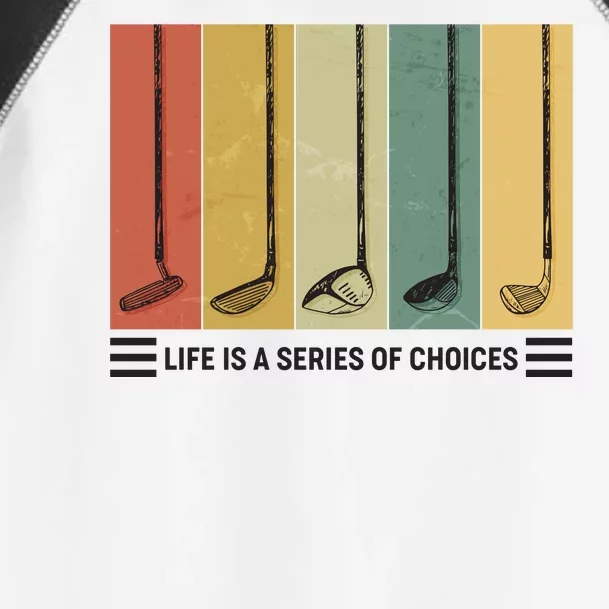 Vintage Life Is A Series Of Choices Golfing Fan Toddler Fine Jersey T-Shirt