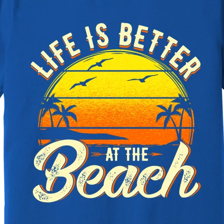 Vacation Life Is Better At The Beach Souvenir Cute Gift Premium T-Shirt