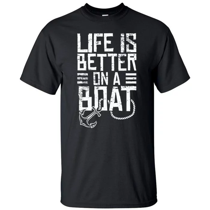 Vintage Life Is Better On A Boat Gift Sailing Fishing Tall T-Shirt